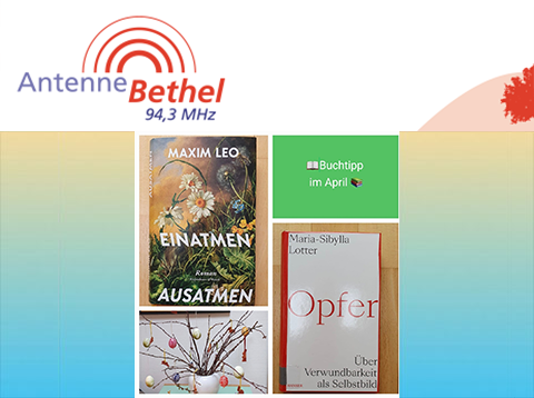 Das Bild zeigt das Logo von Antenne Bethel und darunter die Titelseiten von zwei B�chern und einem Osterstrau�