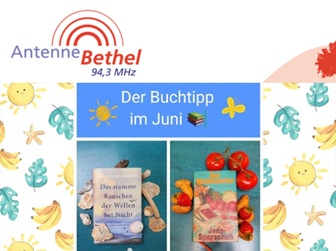Buchtipp Juni Das Bild zeigt das Logo von Antenne Bethel und darunter die Titelseiten von zwei Büchern